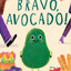 Bravo, Avocado!