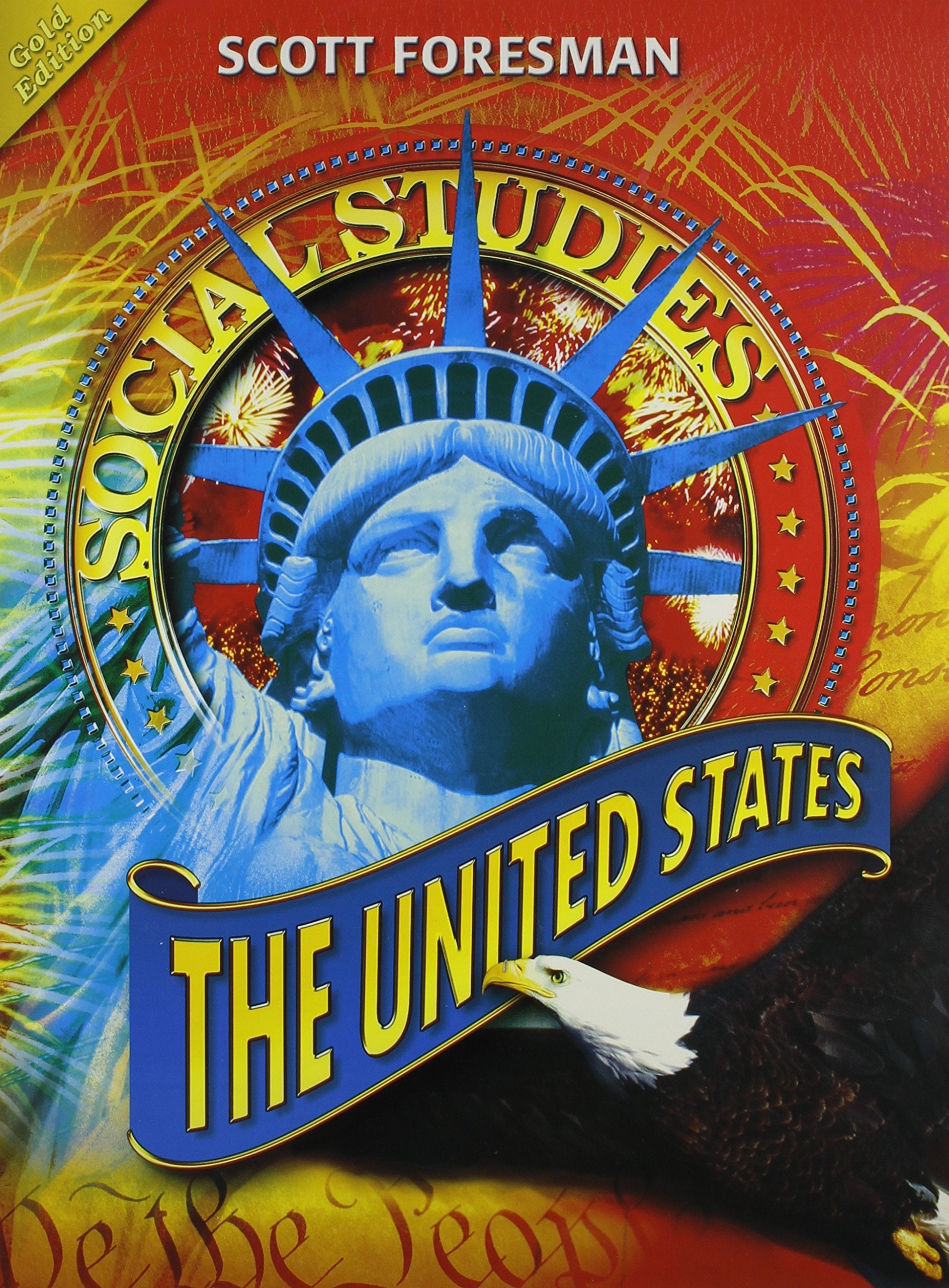 Scott Foresman Social Studies: The United States: Gold Edition