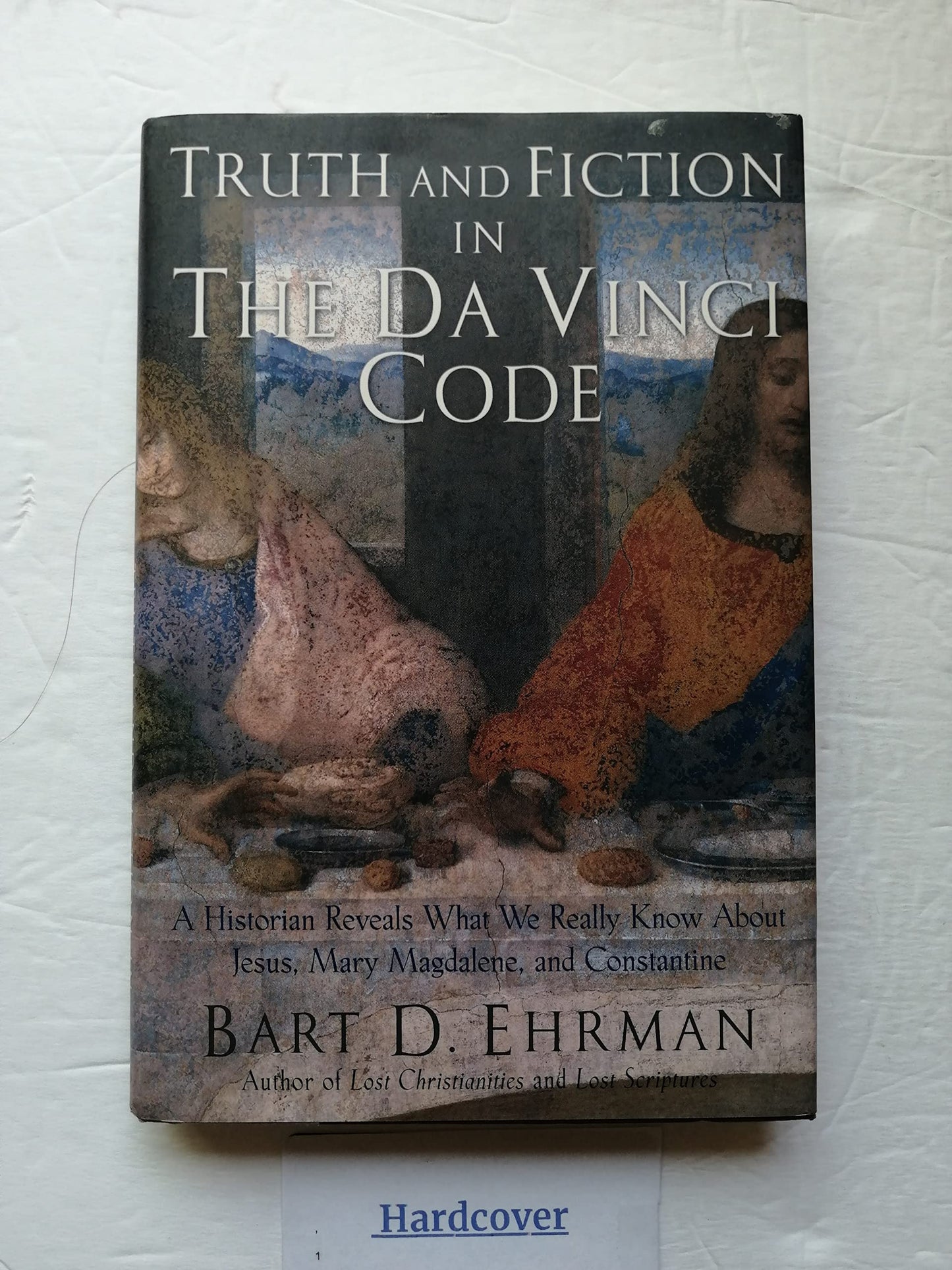 Truth and Fiction in The Da Vinci Code: A Historian Reveals