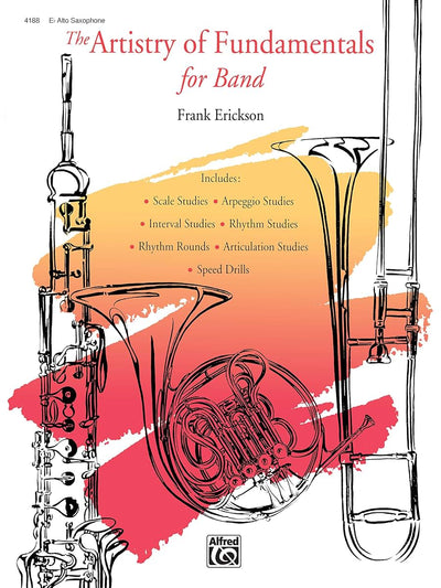 The Artistry of Fundamentals for Band: E-flat Alto Saxophone