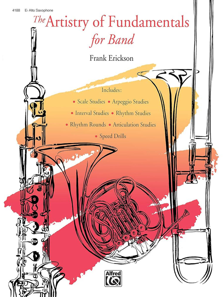 The Artistry of Fundamentals for Band: E-flat Alto Saxophone