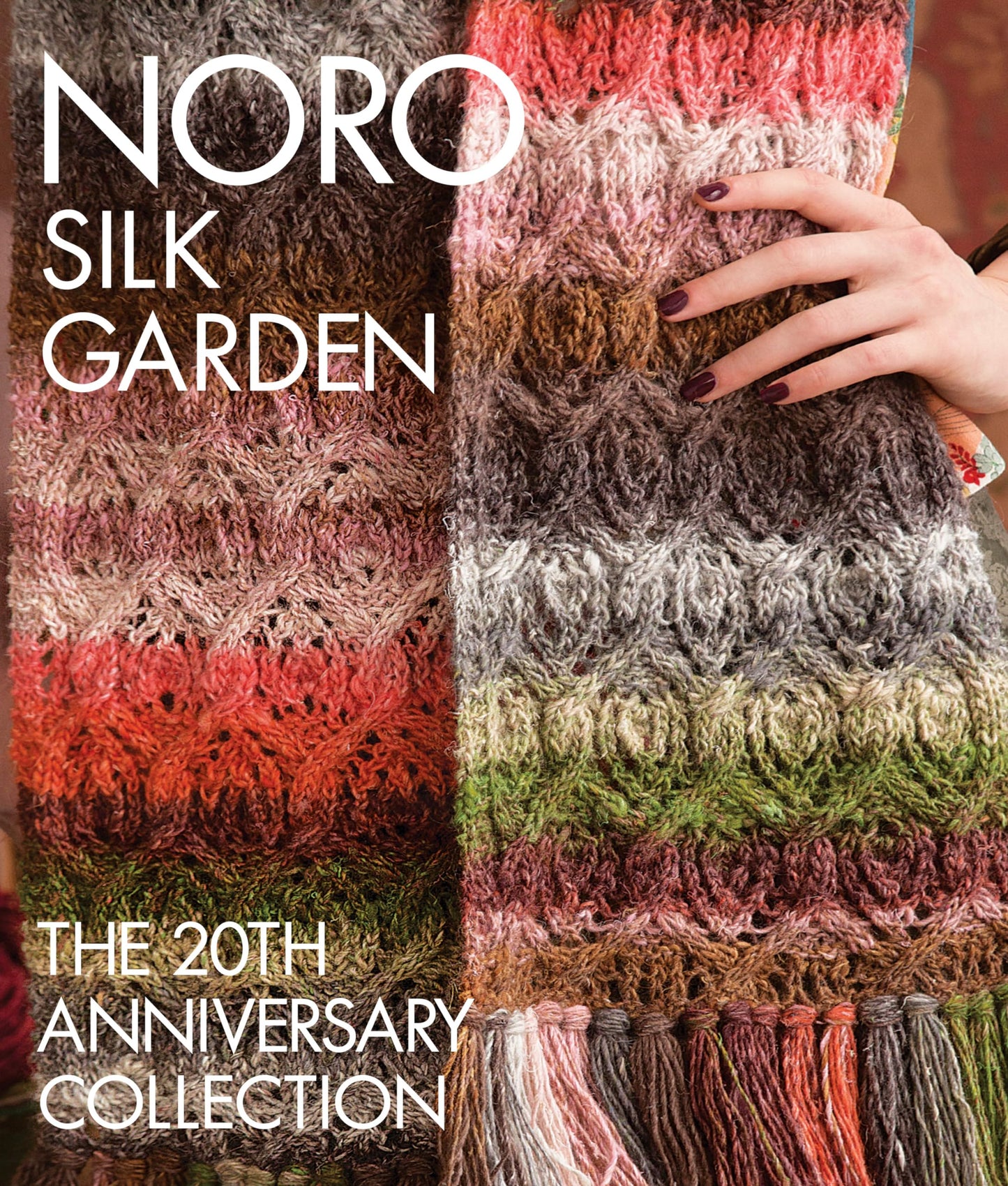 Noro Silk Garden: The 20th Anniversary Collection (Knit Noro Collection)
