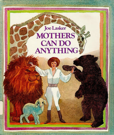 Mothers Can Do Anything.