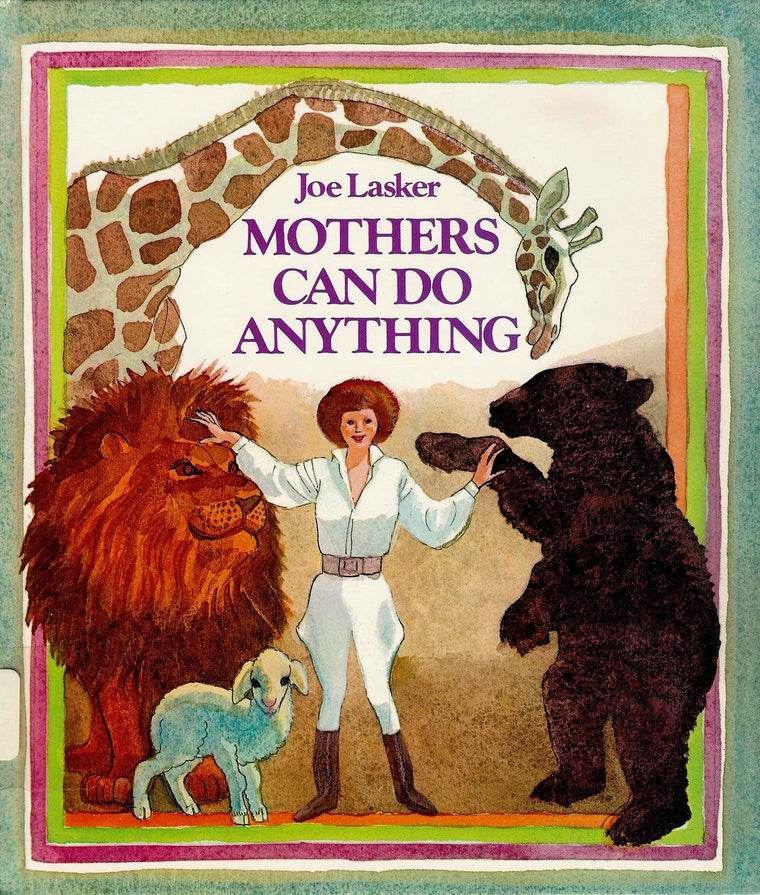 Mothers Can Do Anything.