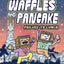 Waffles and Pancake: Failure to Lunch (A Graphic Novel) (Waffles and Pancake, 3)