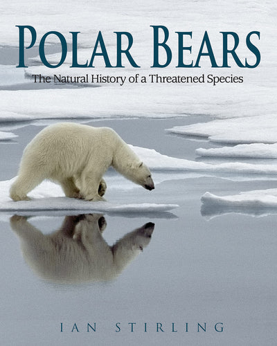 Polar Bears: The Natural History of a Threatened Species