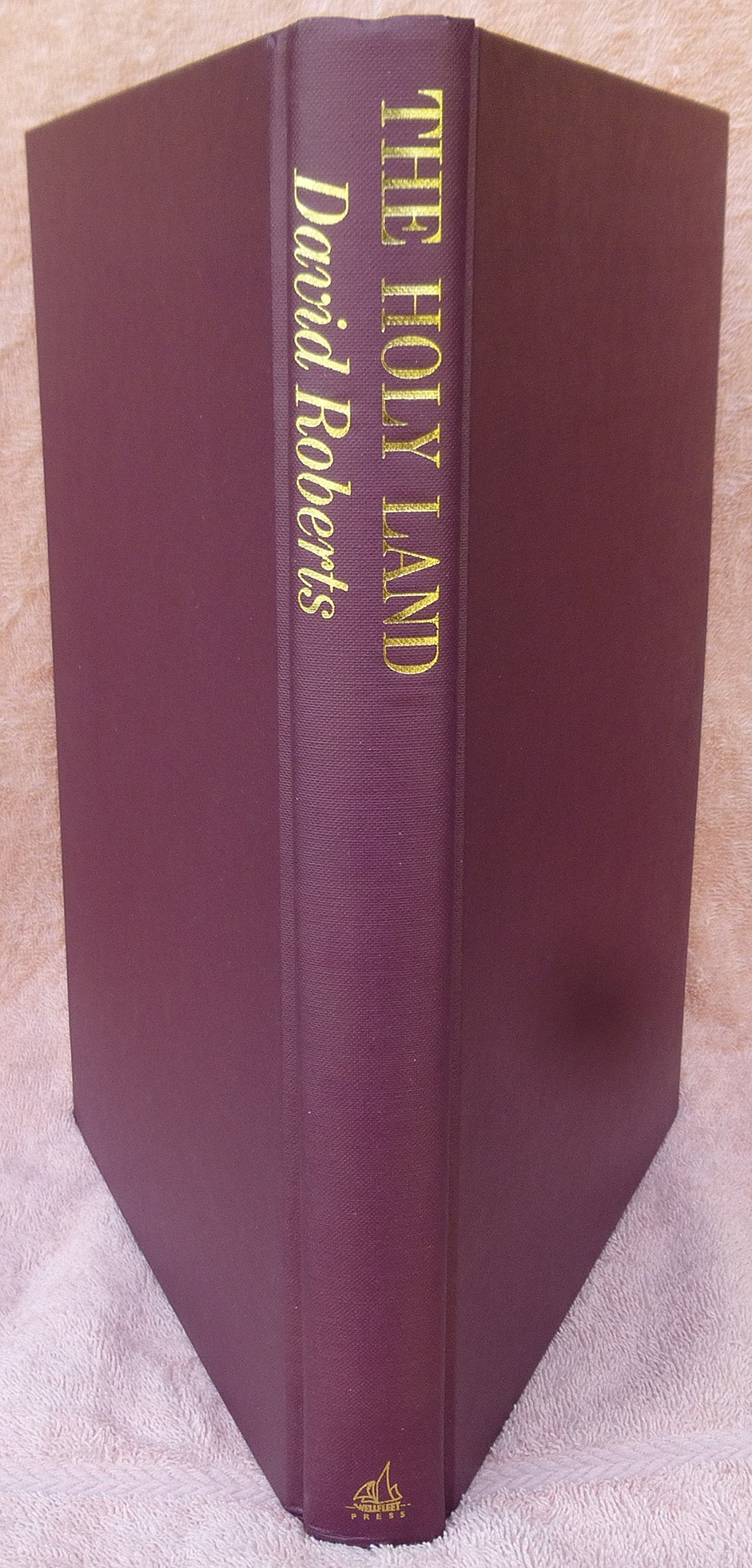 The Holy Land: 123 Colored Facsimile Lithographs and the Journal from His Visit to the Holy Land