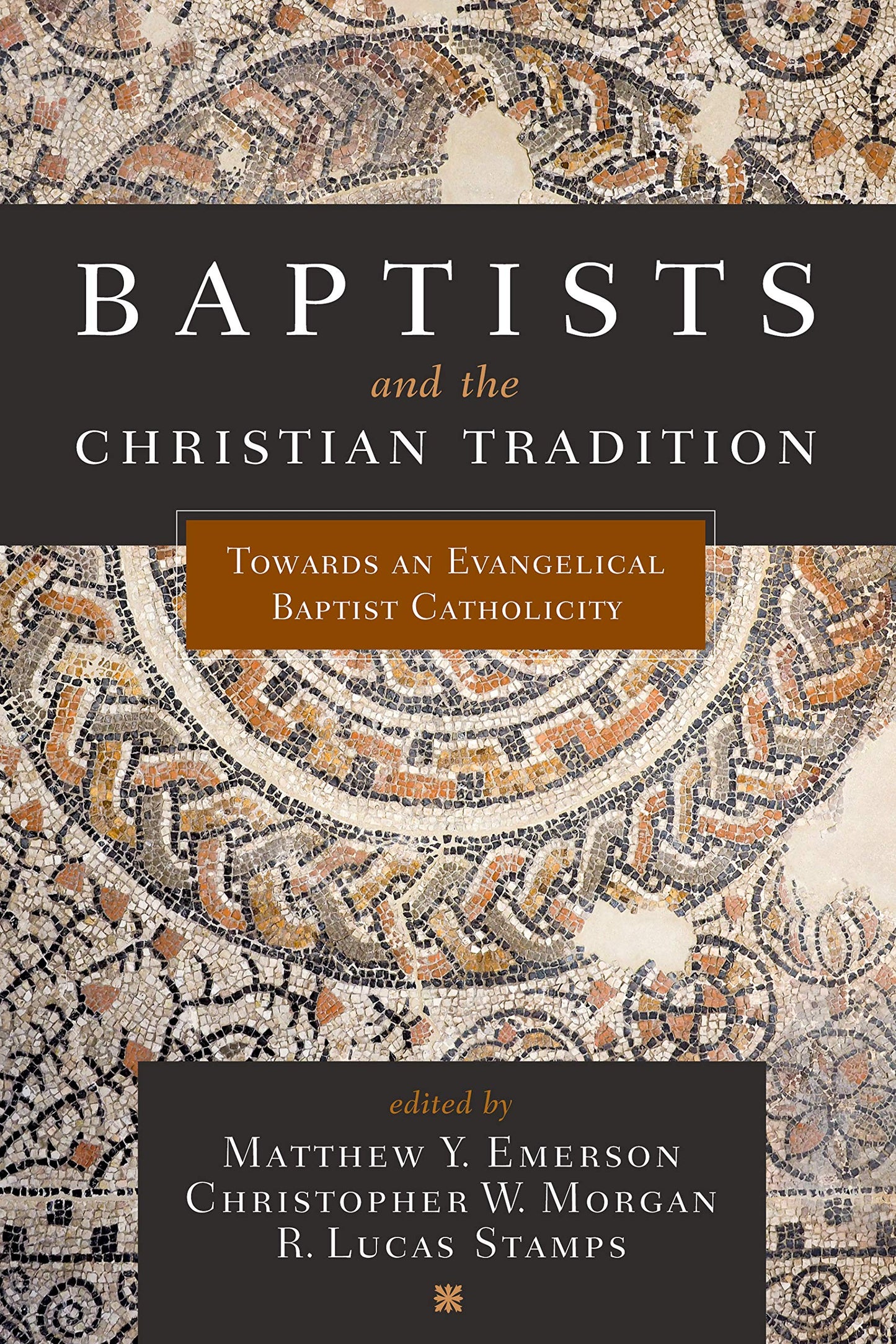 Baptists and the Christian Tradition: Toward an Evangelical