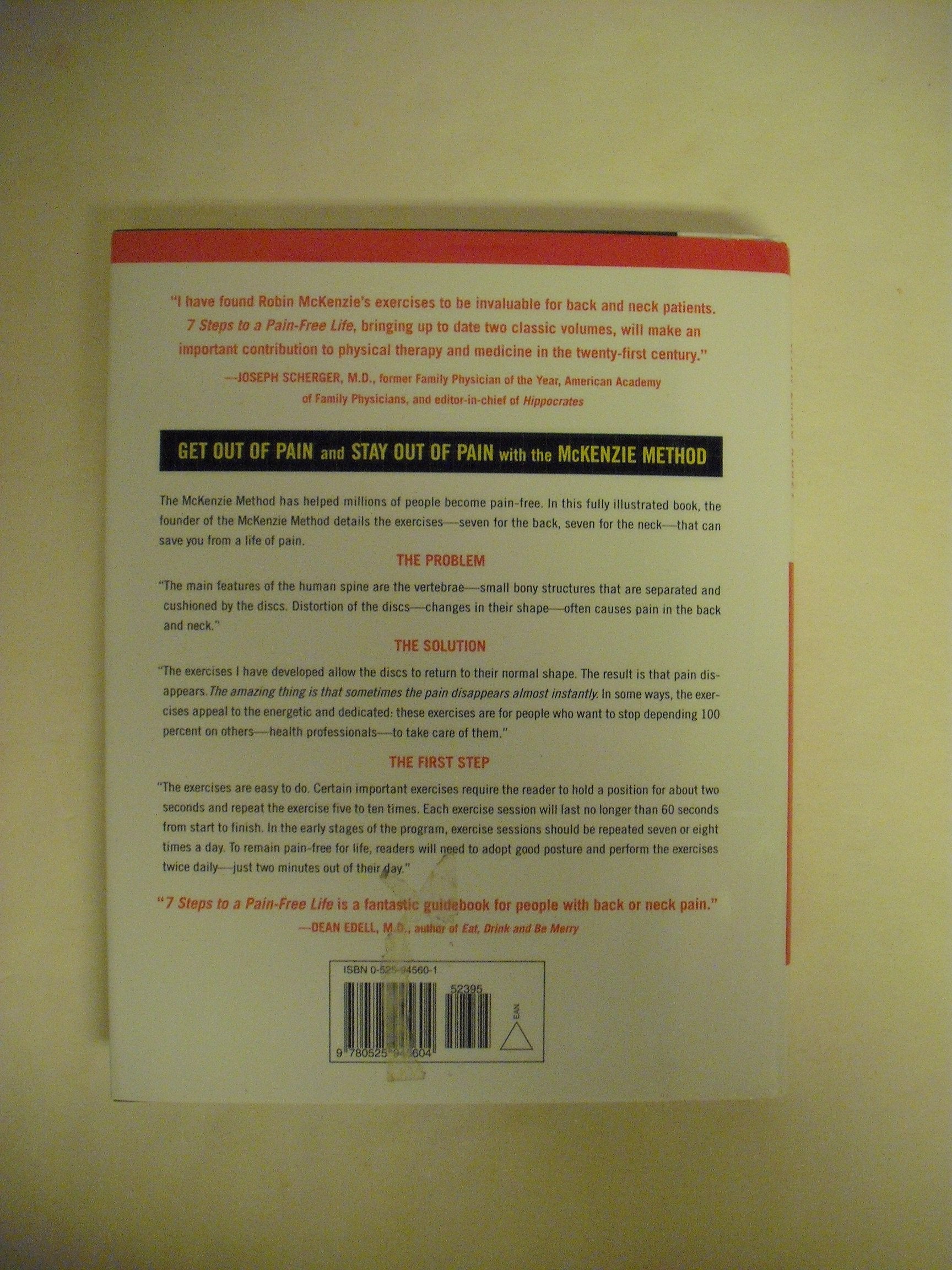 7 Steps to a Pain-Free Life : How to Rapidly Relieve Back and Neck Pain Using the McKenzie Method