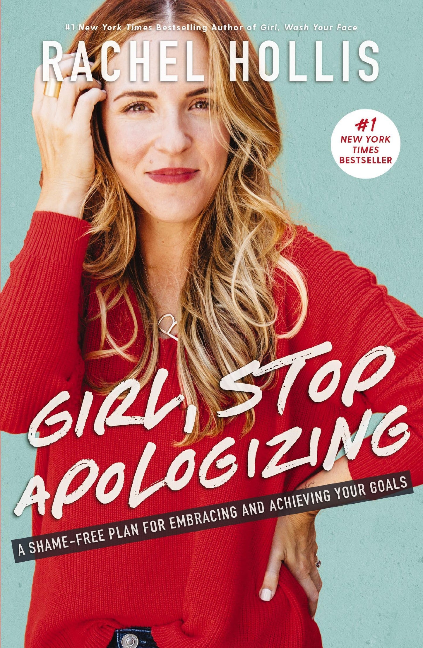 Girl, Stop Apologizing: A Shame-Free Plan for Embracing and