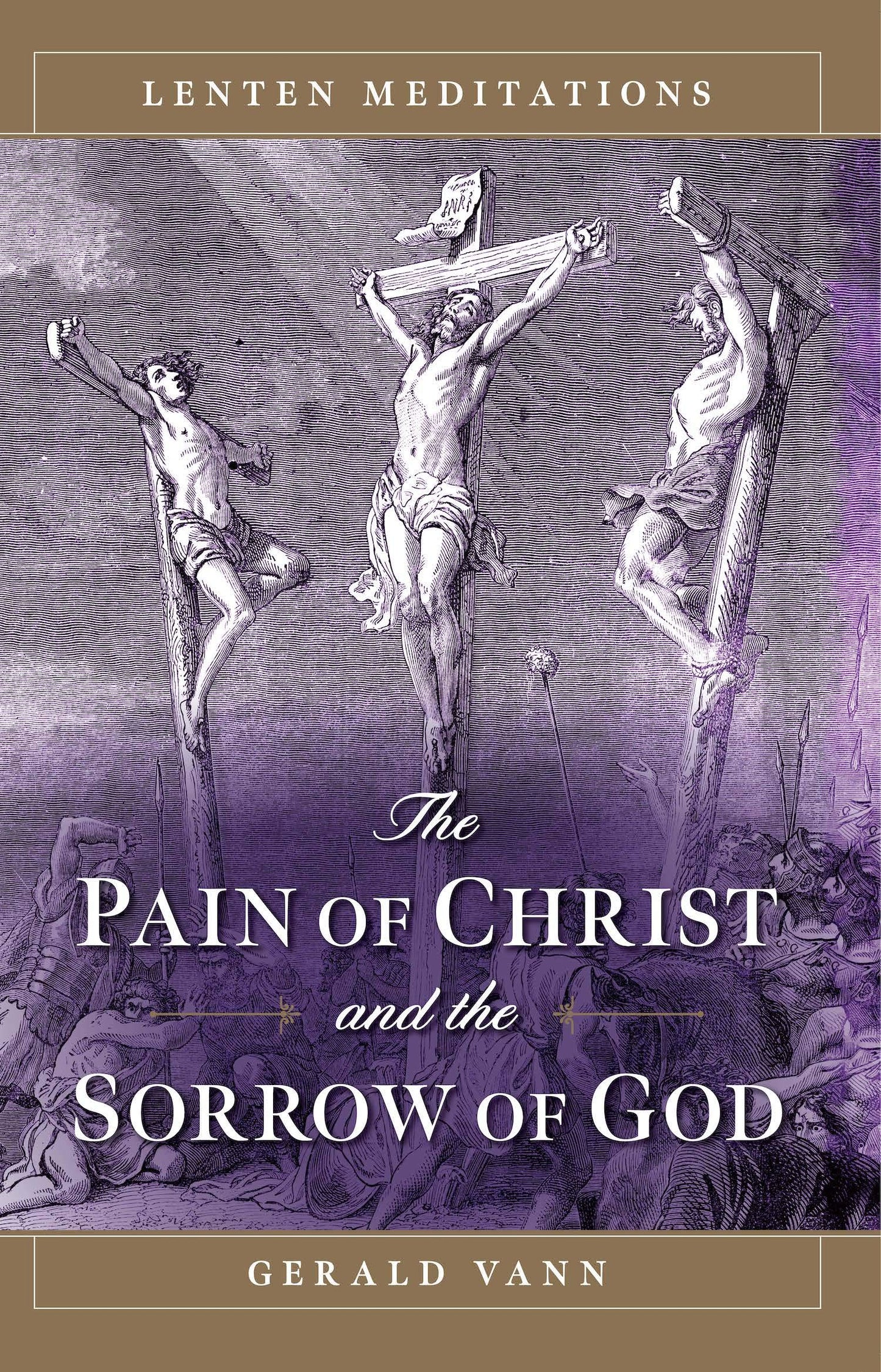 The Pain of Christ and the Sorrow of God: Lenten Meditations