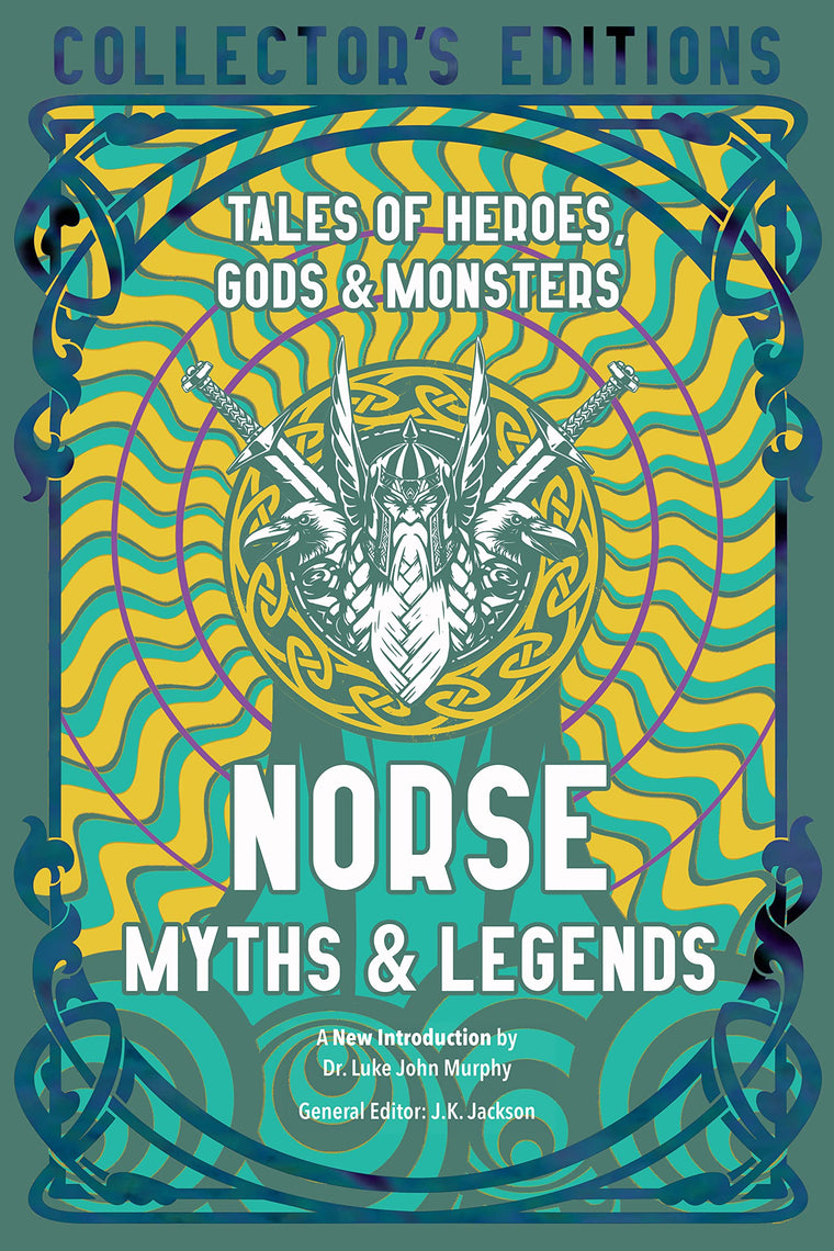 Norse Myths & Legends: Tales of Heroes, Gods & Monsters (Flame Tree Collector's Editions)