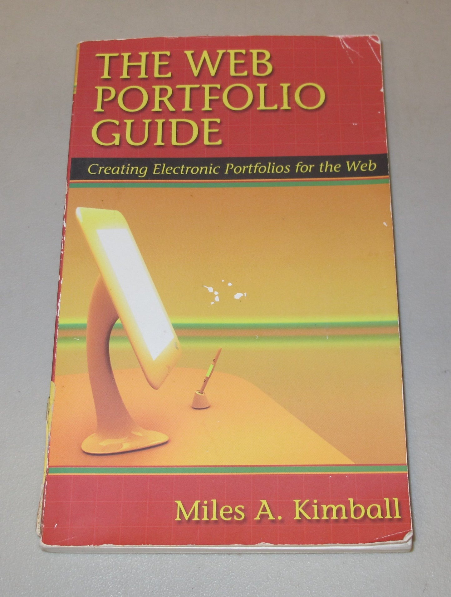 The Web Portfolio Guide: Creating Electronic Portfolios for the Web