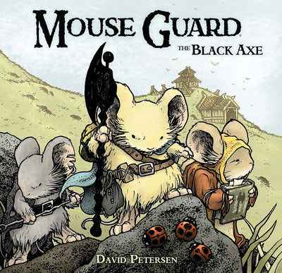 Mouse Guard 3: The Black Axe by Petersen, David