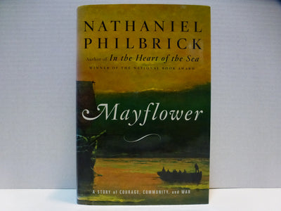 Mayflower: A Story of Courage, Community, and War by Philbri