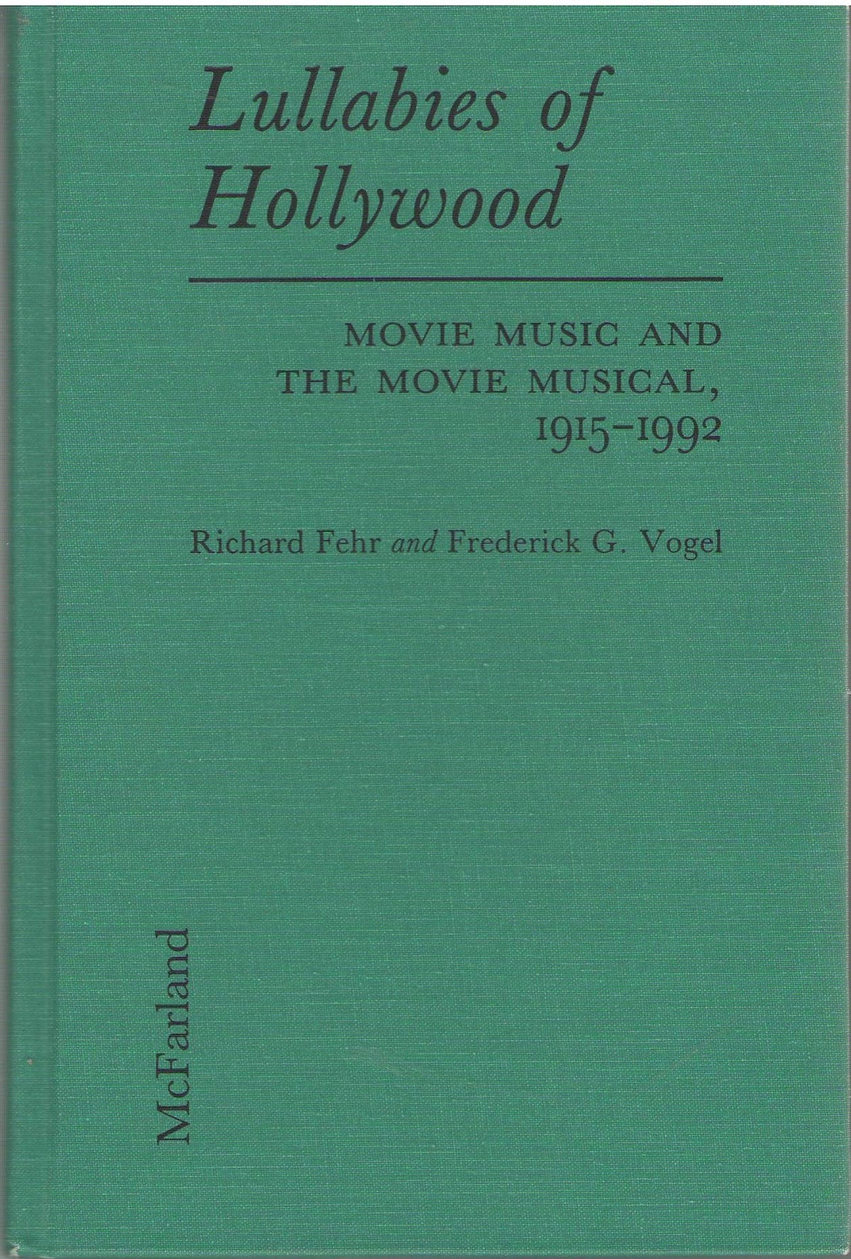 Lullabies of Hollywood: Movie Music and the Movie Musical, 1915-1992