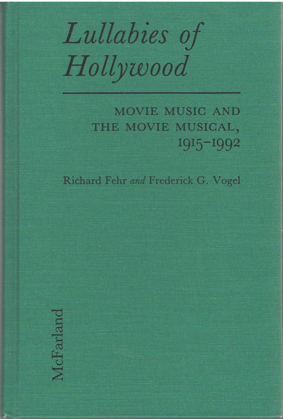 Lullabies of Hollywood: Movie Music and the Movie Musical, 1915-1992