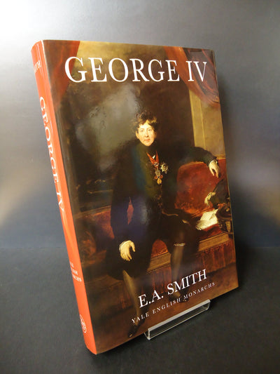 George IV (The English Monarchs Series)