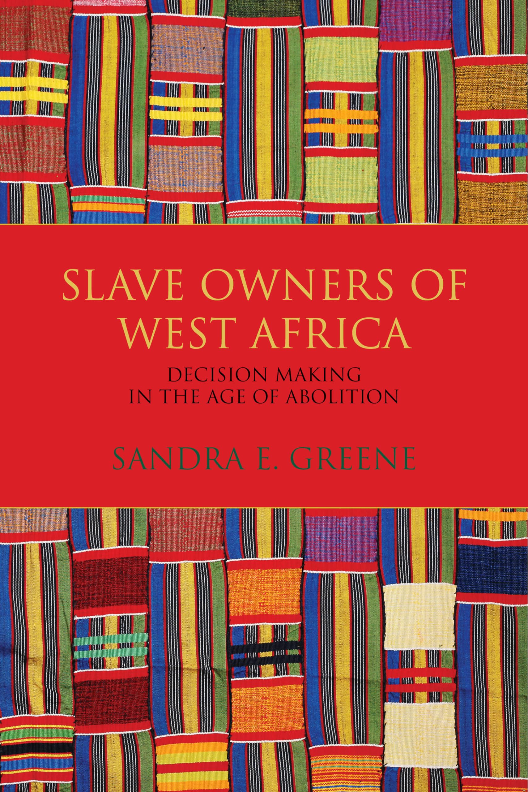 Slave Owners of West Africa: Decision Making in the Age of Abolition