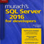 Murach's SQL Server 2016 for Developers