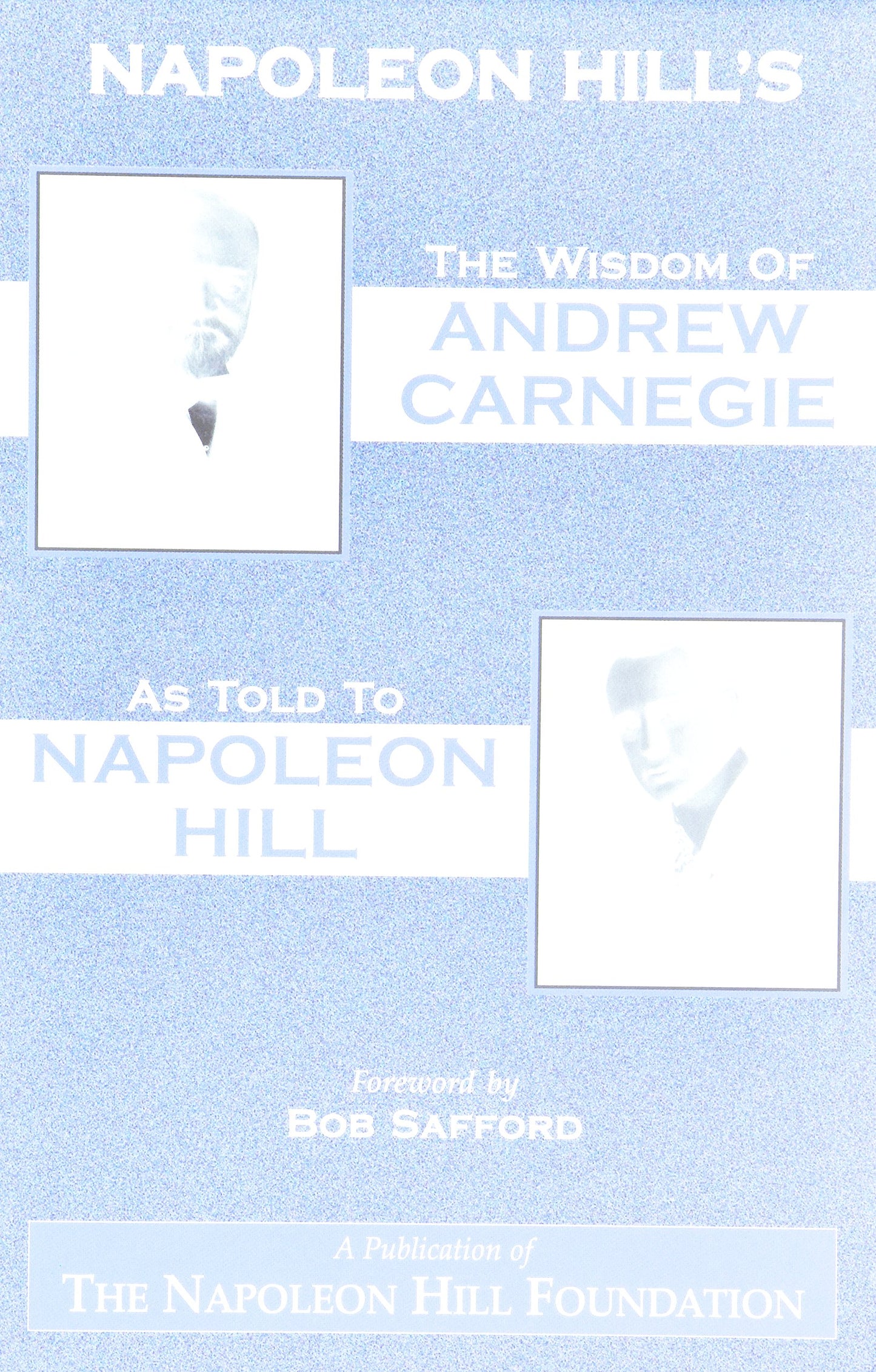 The Wisdom of Andrew Carnegie as Told to Napoleon Hill