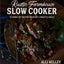 Rustic Farmhouse Slow Cooker: 75 Hands-Off Recipes for Hearty, Homestyle Meals