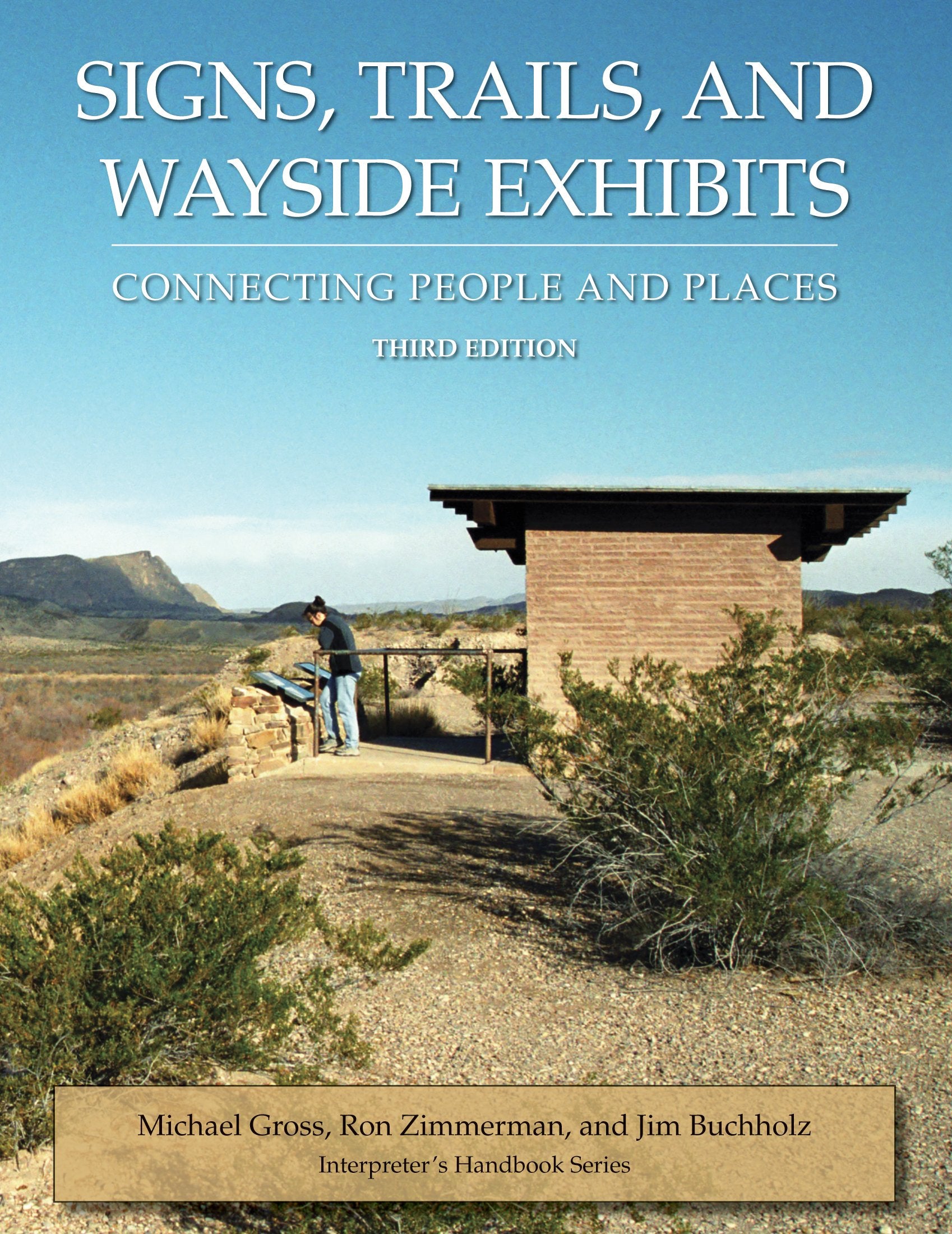 Signs, Trails, and Wayside Exhibits: Connecting People and Places (Interpreter's Handbook Series)