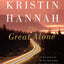 The Great Alone: A Novel by Kristin Hannah