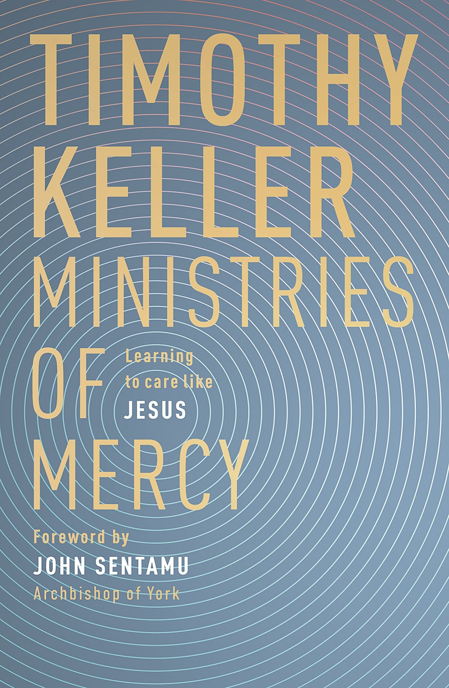 Ministries of Mercy: Learning to Care Like Jesus