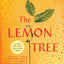 The Lemon Tree: An Arab, a Jew, and the Heart of the Middle East