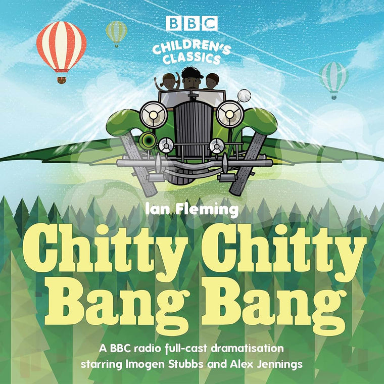 Chitty Chitty Bang Bang: A BBC Radio Full-Cast Dramatisation (BBC Children's Classics)