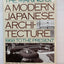 The Making of a Modern Japanese Architecture: 1868 To the Present