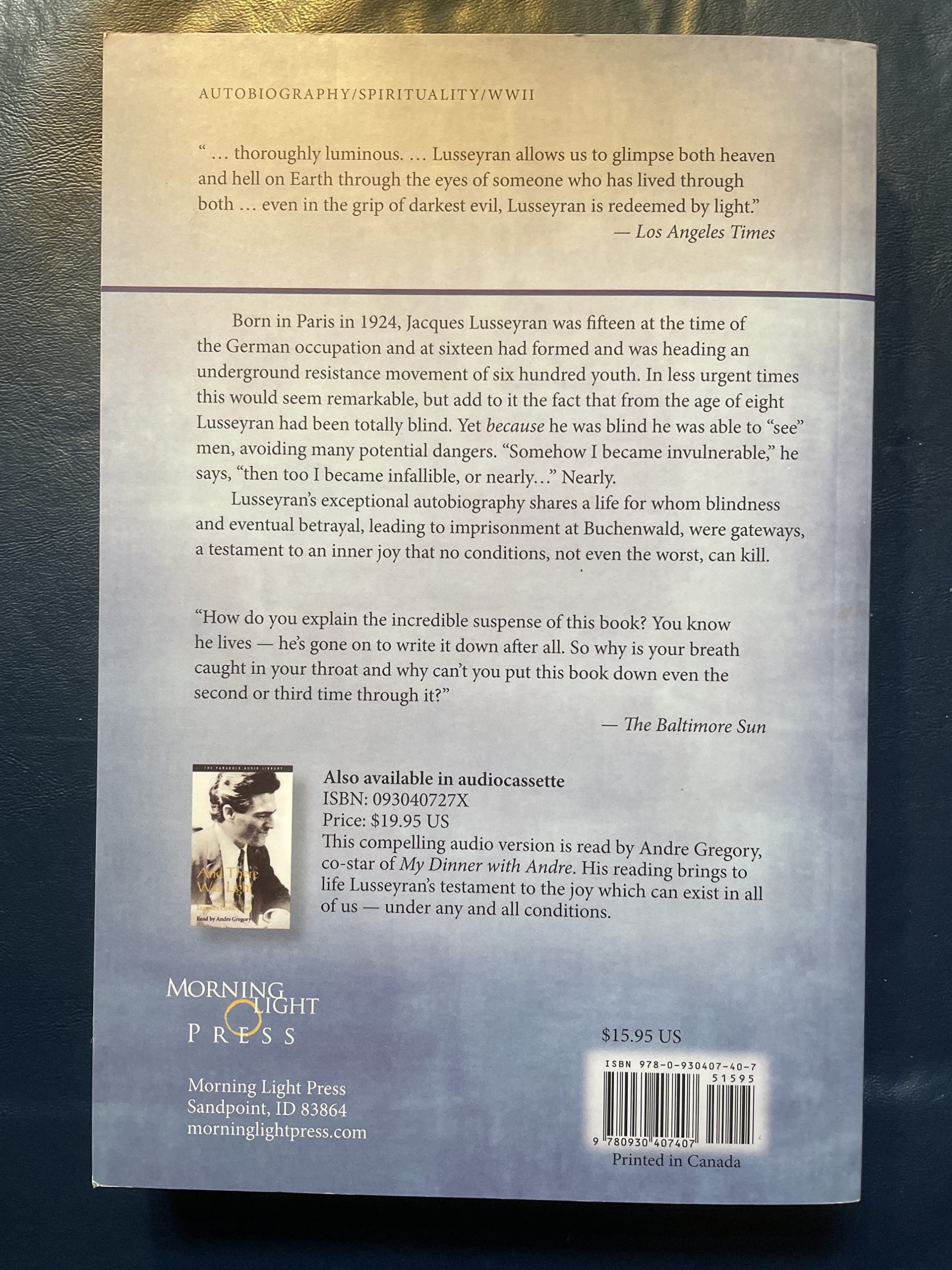 And There Was Light: Autobiography of Jacques Lusseyran: Blind Hero of the French Resistance