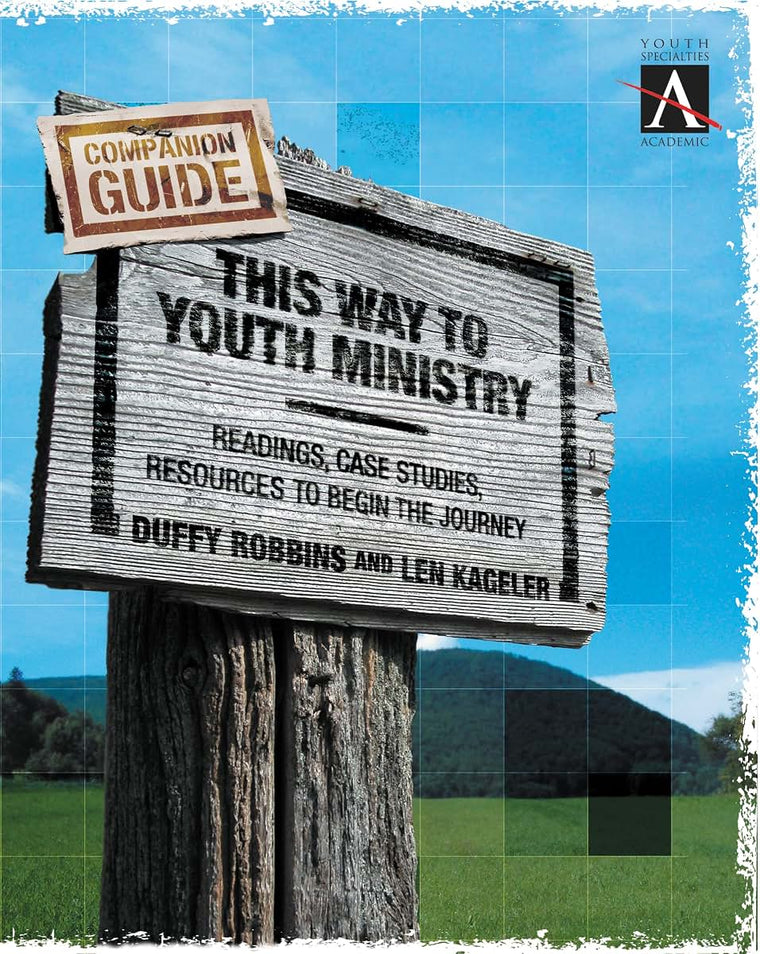 This Way to Youth Ministry Companion Guide: Readings, Case Studies, Resources to Begin the Journey (YS ACADEMIC)