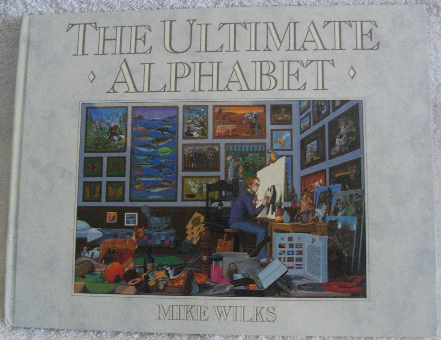 The Ultimate Alphabet and Workbook by Wilks, Mike