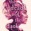 The Dead and the Dark