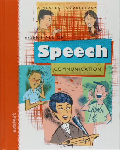 Nextext Coursebooks: Student Text Essentials of Speech Communication 2001