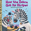 How the Zebra Got Its Stripes (Little Golden Book)