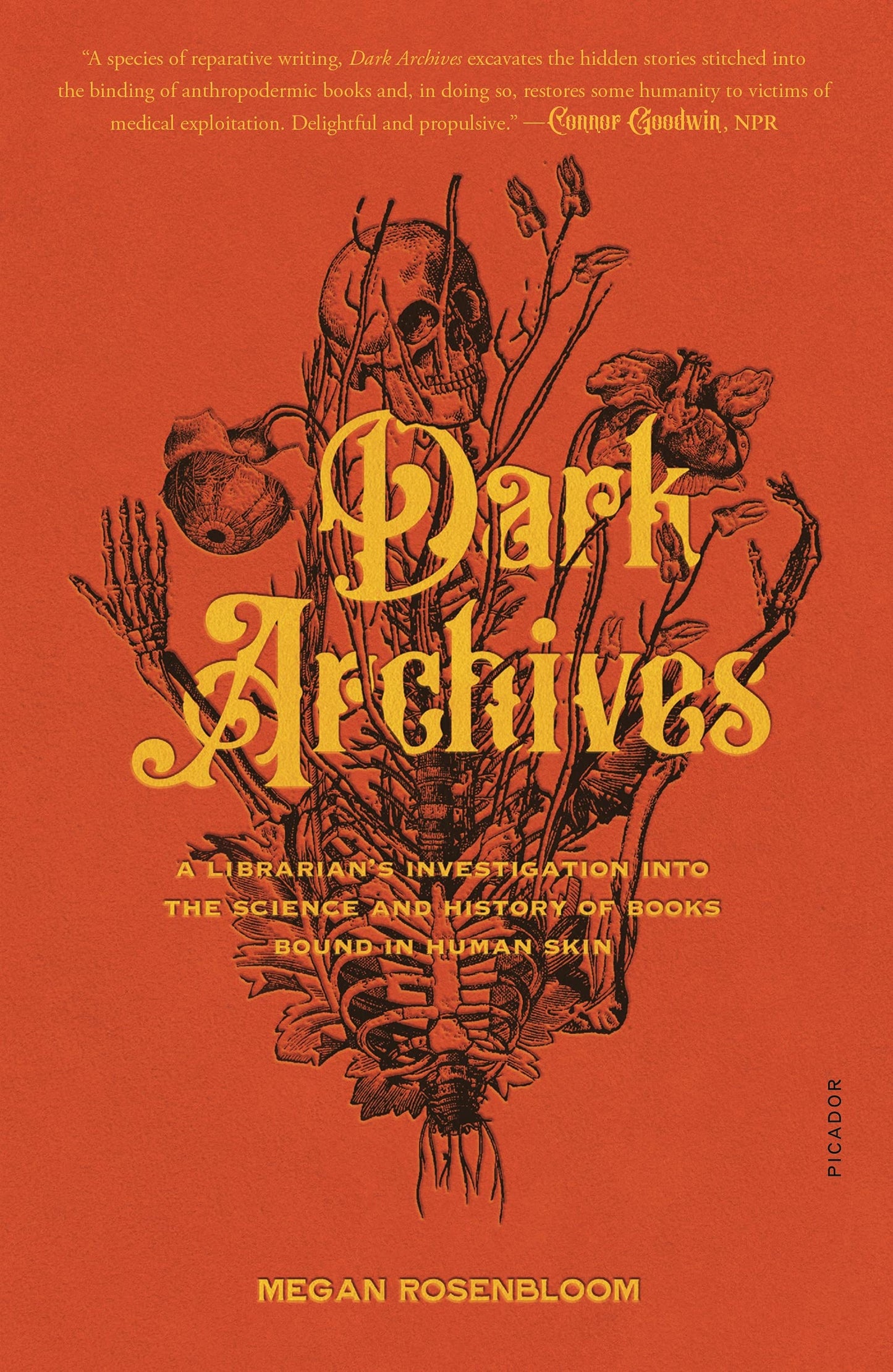 Dark Archives: A Librarians Investigation into the Science and History of Books Bound in Human Skin