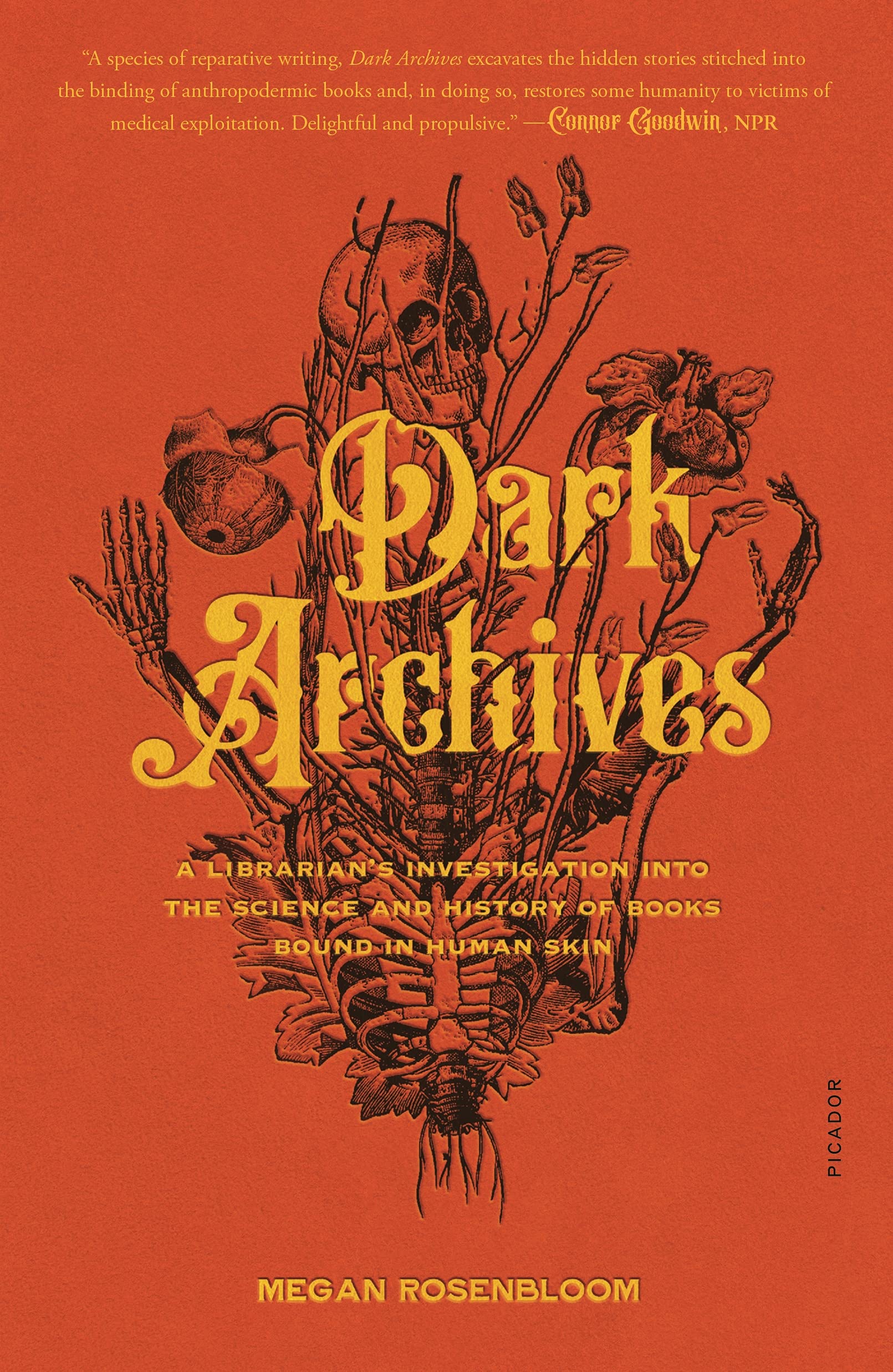 Dark Archives: A Librarians Investigation into the Science and History of Books Bound in Human Skin