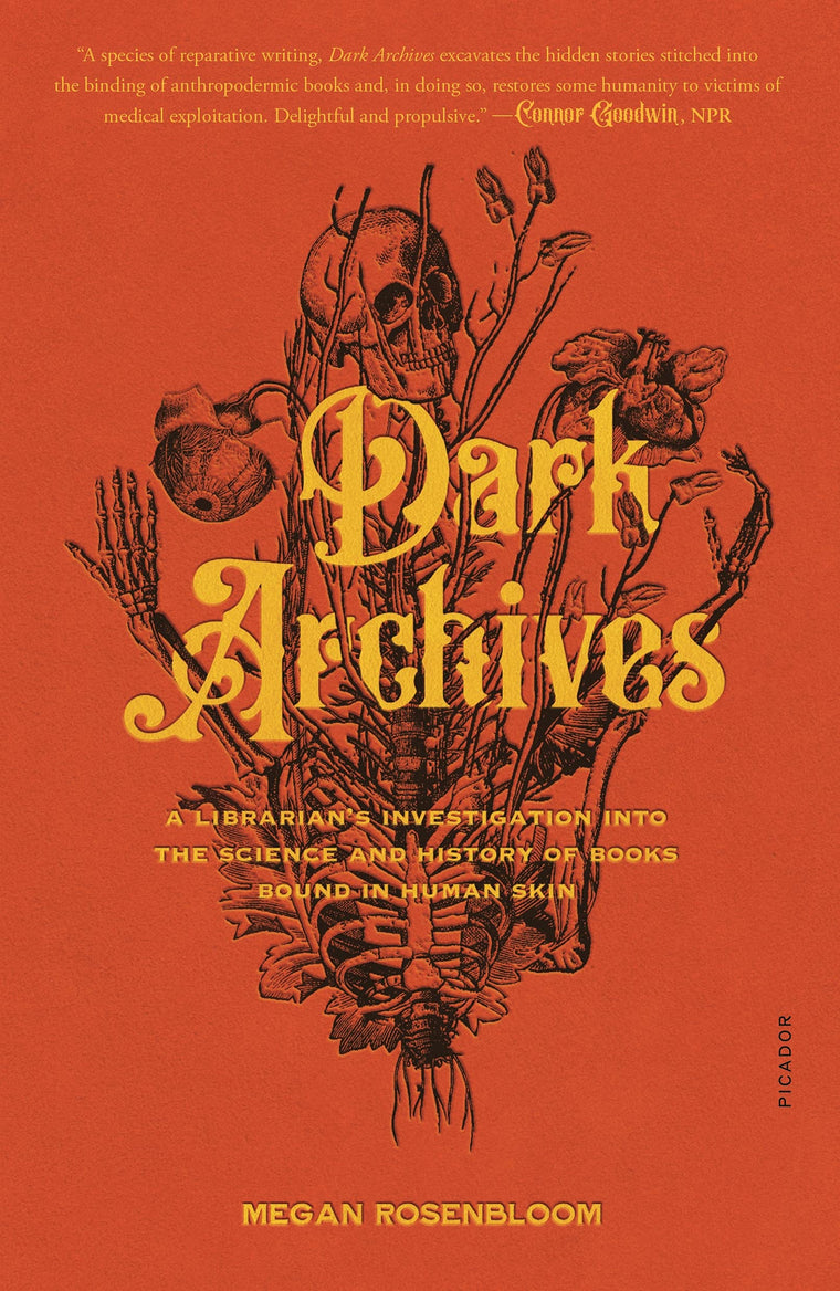 Dark Archives: A Librarians Investigation into the Science and History of Books Bound in Human Skin