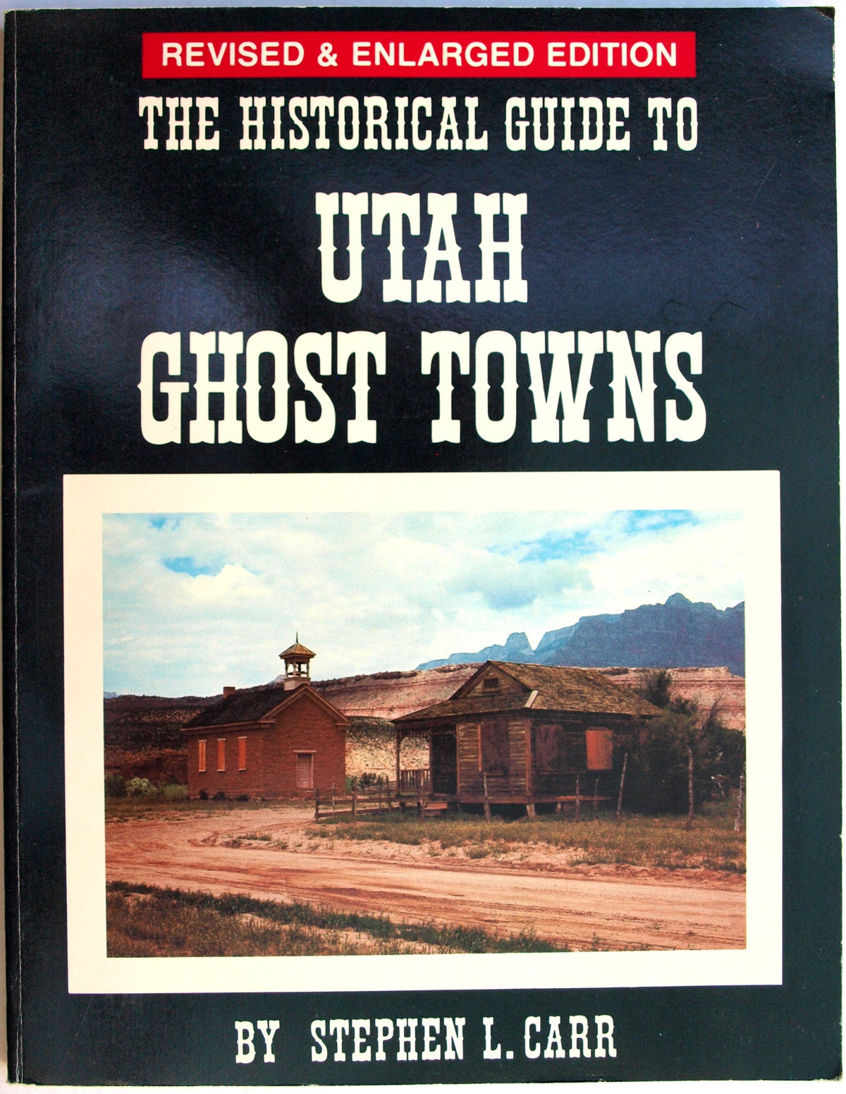 The Historical Guide to Utah Ghost Towns