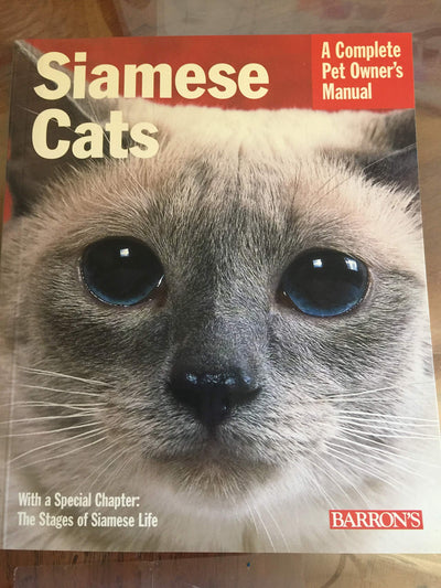 Siamese Cats: A Everything about Acquisition, Care, Nutrition, Behavior, and Health (Complete Pet Owner's Manual)