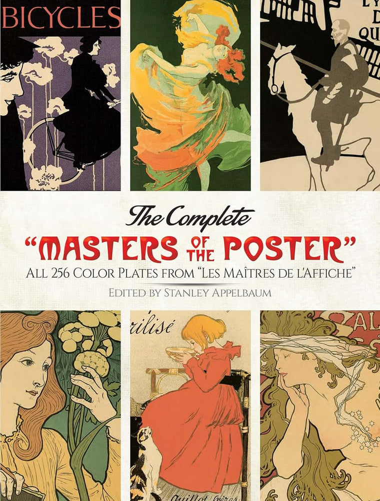 The Complete "Masters of the Poster": All 256 Color Plates f