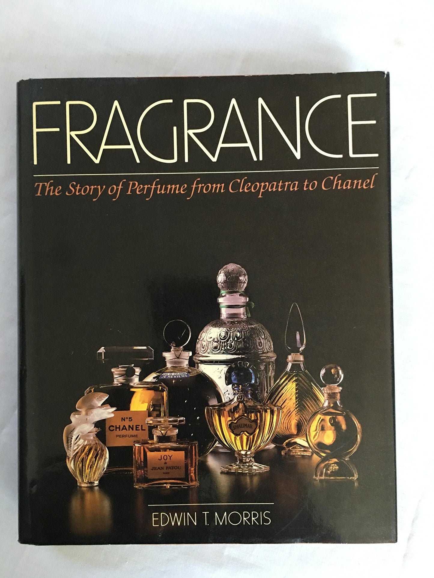 Fragrance: The Story of Perfume from Cleopatra to Chanel by