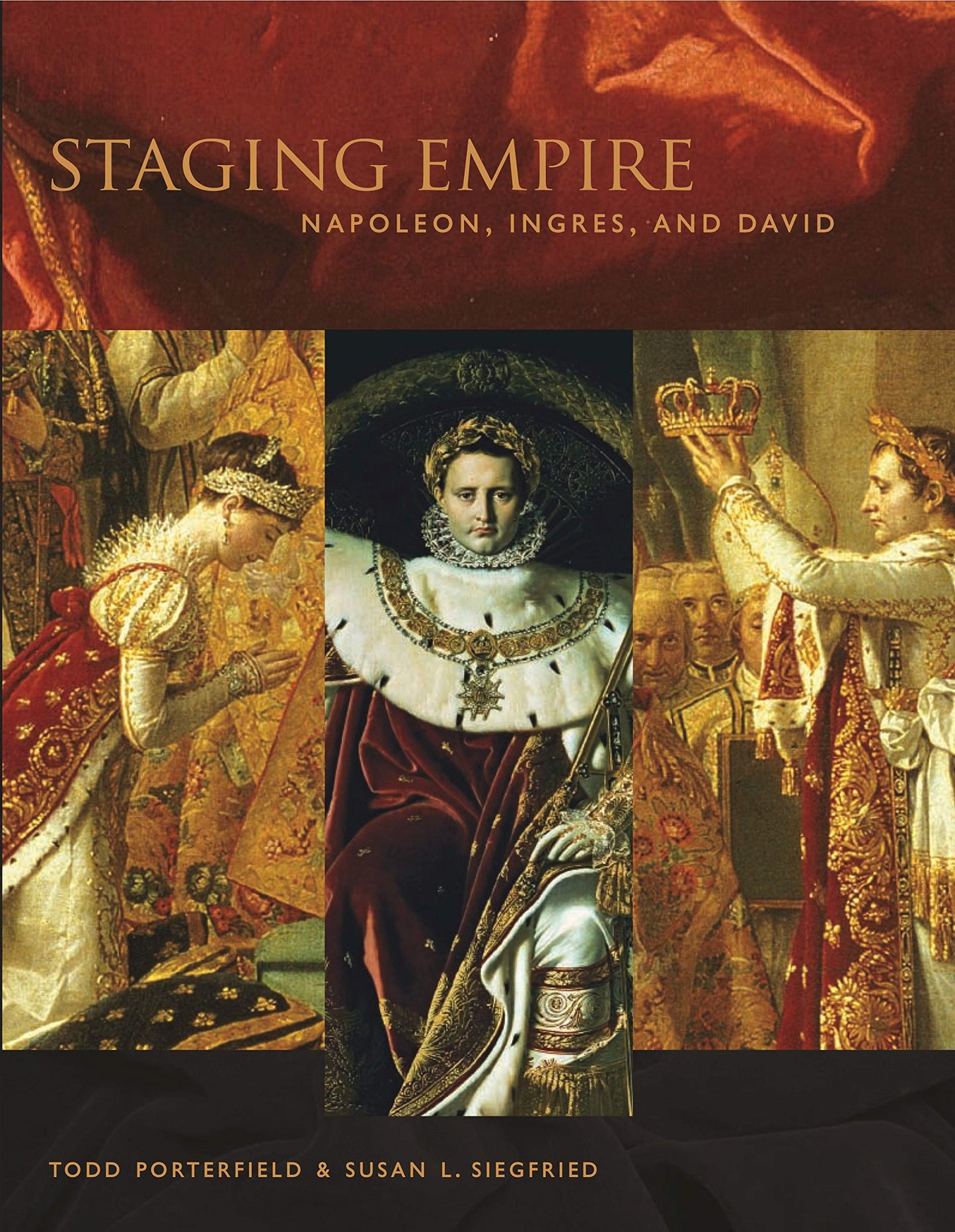 Staging Empire: Napoleon, Ingres, And David