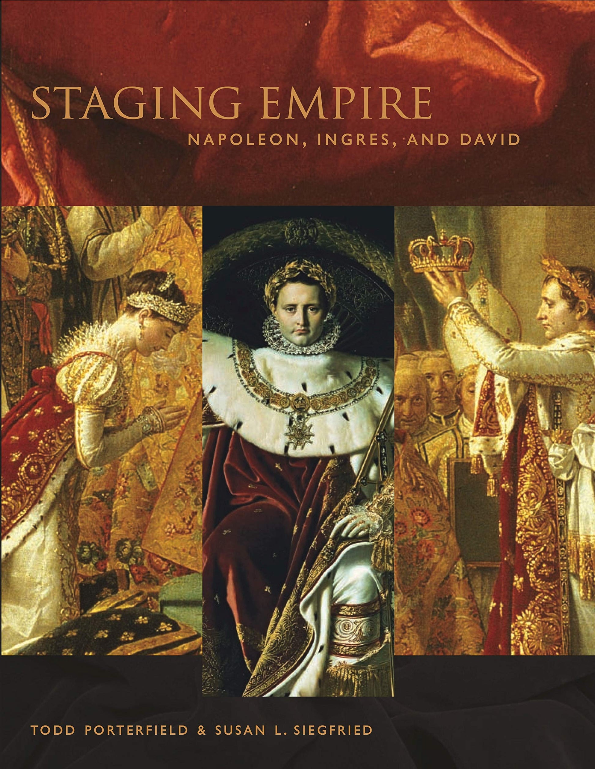 Staging Empire: Napoleon, Ingres, And David