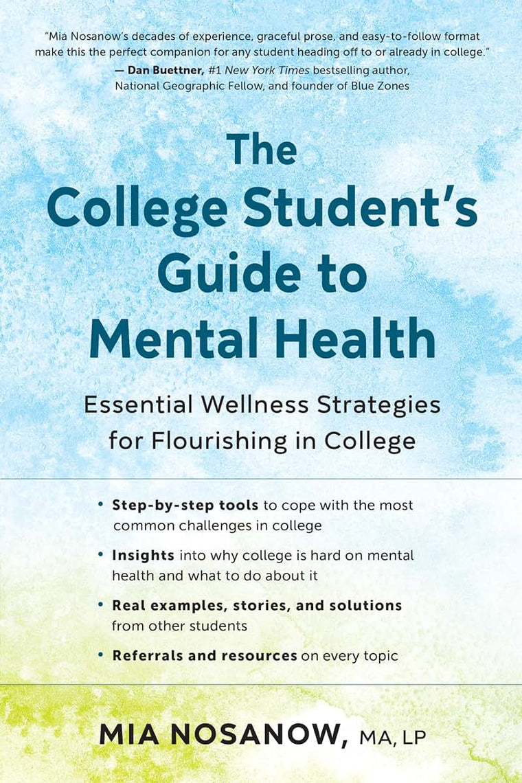 The College Students Guide to Mental Health: Essential Wellness Strategies for Flourishing in College