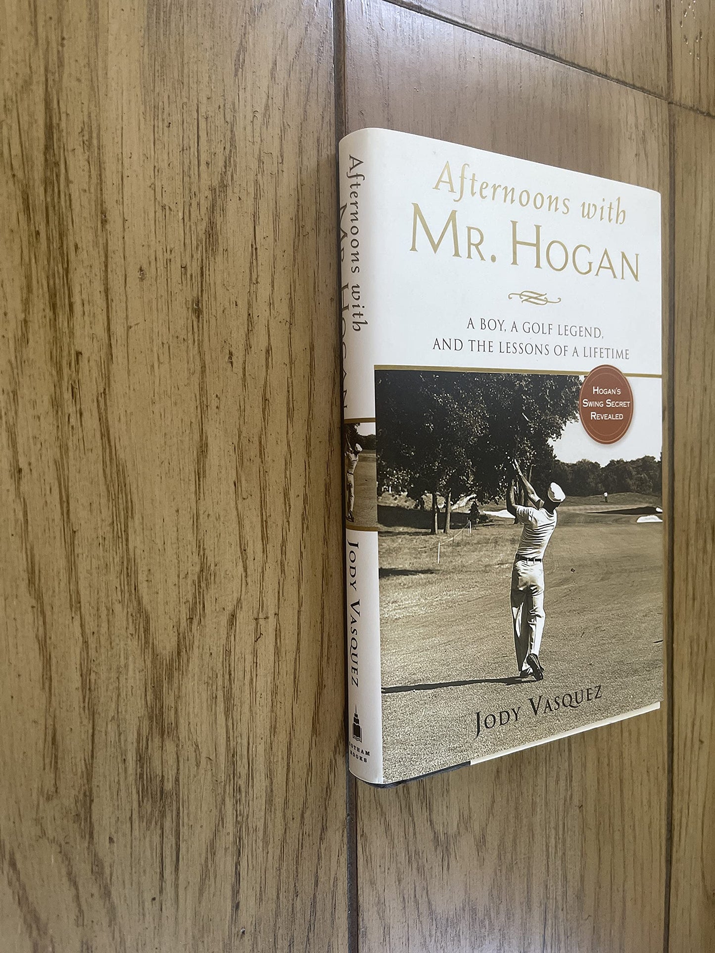 Afternoons with Mr. Hogan: A Boy, A Golfing Legend and the Lessons of a Lifetime