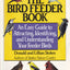The Bird Feeder Book: Attracting, Identifying, Understanding Feeder Birds